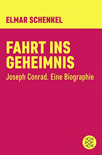 Fahrt ins Geheimnis: Joseph Conrad. Eine Biographie von FISCHERVERLAGE